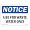 Signmission OSHA Notice, 3.5" Height, Use For Waste Water Only Sign, 5" X 3.5", Landscape OS-NS-D-35-L-18796 - alternate 1